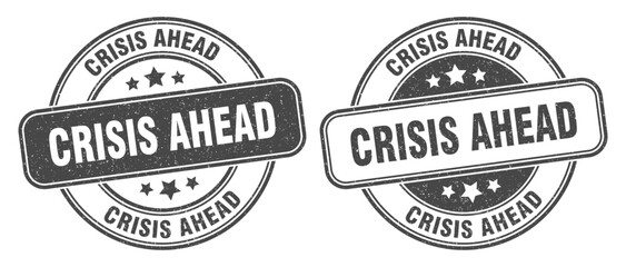 crisis ahead stamp. crisis ahead label. round grunge sign