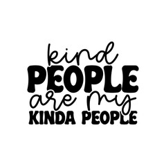 Kind People Are My Kinda People