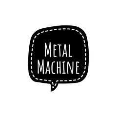 ''Metal machine'' Quote Illustration