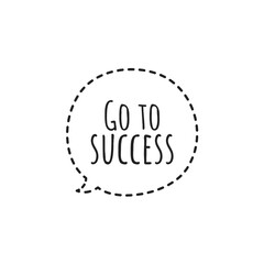 ''Go to success'' Quote Illustration