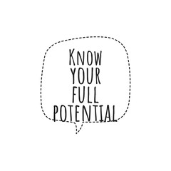 ''Know your full potential'' Quote Illustration