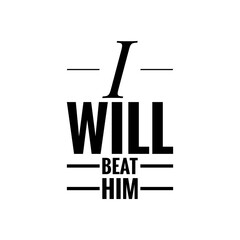 ''I will beat him'' Quote Illustration