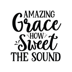 Amazing grace how sweet the sound