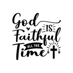 god is faithful all the time