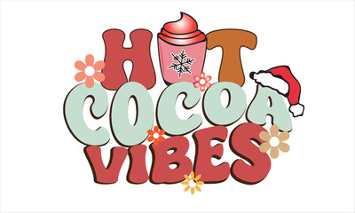 Hot Cocoa Vibes Christmas T-Shirt Design