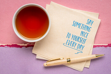 say something nice to yourself every day - inspirational reminder note on a napkin, self care and...