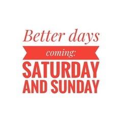 ''Better days are coming'' Quote Illustration