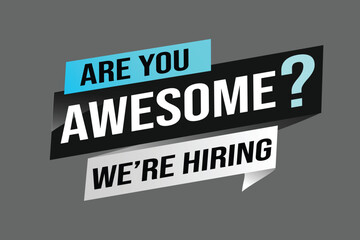 hiring recruitment Join now design for banner poster. are you awesome? lettering with geometric shapes lines. Vector illustration typographic. Open vacancy design template modern concept	
