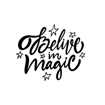 Believe in Magic hand drawn black color lettering phrase.