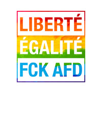 Liberté, Égalité, FCK AFD - Regenbogenfarben