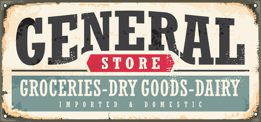 General store vintage sign board with retro typography on old scratched metal background. Vector texture illustration shop sign template.