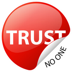 Trust no one, creative sticker label .