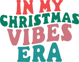In My Christmas Vibes Era Retro Christmas T-shirt Design