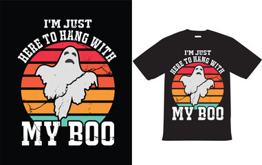 I'm Just Here To Hang With My Boo Halloween Vintage T Shirt Design Vector For Happy Halloween