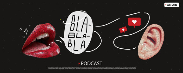 Podcast theme banner. Open mouth with red lipstick says Speech Bubble and a line leads this into the ear of a follower from which comes the likes. Vector collage with textures and doodles.
