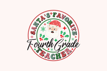 Santa's Favorite Fourth Grade Teacher Christmas Retro Typography T-shirt design