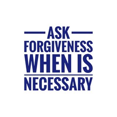 ''Ask Forgiveness'' Quote Illustration