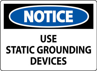 Notice Sign Use Static Grounding Devices