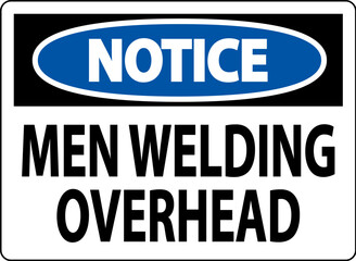 Notice Sign Men Welding Overhead