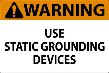 Warning Sign Use Static Grounding Devices