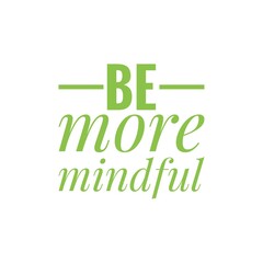 Fototapeta premium Mindfulness Quote Illustration