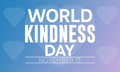 World Kindness Day Vector Illustration with Hearts and Helping Hands observed on November 13. Vector template for background, banner, card, poster design.