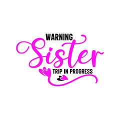 Warning Sister Trip In Progress svg