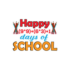 Happy (9*9)+(6*3)+1 days of school,100 days school t shirt.