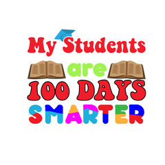 My students are 100 days smarter, 100 days school t shirt.