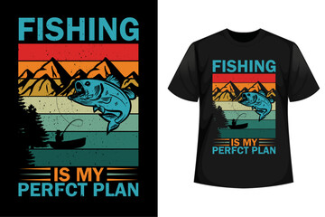 Fishing is my perfect plan t-shirt design for print