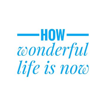 ''Life is wonderful'' Quote Illustration