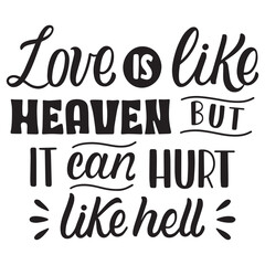 love is like heaven but it can hurt like hell