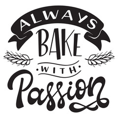 always bake with passion 