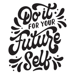 do it for your future self 