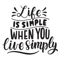 life is simple when you live simply 