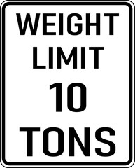 Transparent PNG of a Vector graphic of a black Weight Limit 10 Tons MUTCD highway sign. It consists of the wording Weight Limit 10 Tons contained in a white rectangle