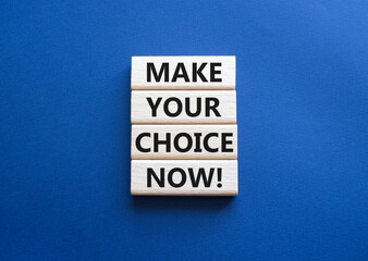 Make your Choice now symbol. Concept words Make your Choice now on wooden blocks. Beautiful deep blue background. Business and Make your Choice now concept. Copy space.