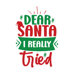 Fototapeta premium Dear Santa I Really Tried