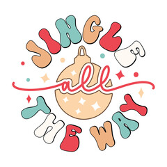 Jingle all the way, Christmas quote design, Retro Christmas, Christmas retro, Christmas shirt design