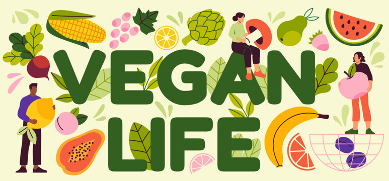 Vegan life concept. Colorful poster with inscription and characters holding vegetables and fruits in their hands. Healthy lifestyle, proper nutrition and diet. Cartoon flat vector illustration