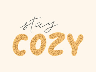 Stay cozy hand drawn lettering phrase. Knitted decorated letters. Warm winter autumn background. Design element