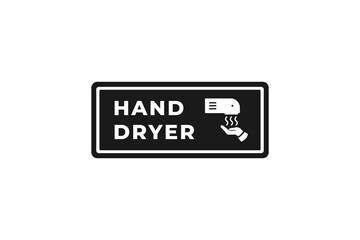 Hand dryer label or Hand dryer symbol vector isolated. Best Hand dryer label for product, apps, websites, print design, and more about Hand dryer.