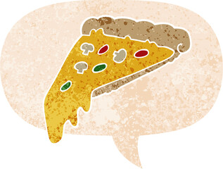 cartoon pizza slice with speech bubble in grunge distressed retro textured style