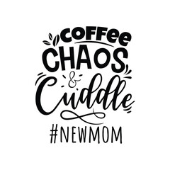 Obraz premium Coffee Chaos and Cuddle Vector Design on White Background