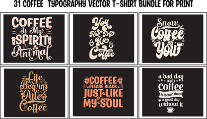 31 Coffee  Typography Vector T-shirt Bundle For Print