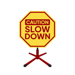 A "Slow Down" sign is a type of traffic sign used to inform drivers that they should reduce their speed and exercise caution as they approach a specific area. These signs are often used in areas where