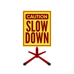 A "Slow Down" sign is a type of traffic sign used to inform drivers that they should reduce their speed and exercise caution as they approach a specific area. These signs are often used in areas where