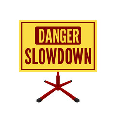 A "Slow Down" sign is a type of traffic sign used to inform drivers that they should reduce their speed and exercise caution as they approach a specific area. These signs are often used in areas where