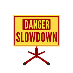A "Slow Down" sign is a type of traffic sign used to inform drivers that they should reduce their speed and exercise caution as they approach a specific area. These signs are often used in areas where
