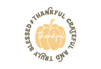 Retro Thankful Quote, Retro Fall Quote, Thanksgiving, Autumn, Thankful Grateful Blessed